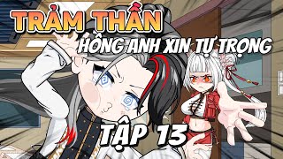 Tập 13 Trảm thần Hồng Anh xin tự trọng  Xeno Vietsub [upl. by Esserac]