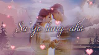 Sayo Lang AkoquotTagalog Songquotkilig SongLove Song [upl. by Neumann]