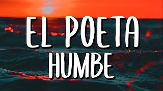 Humbe  El Poeta LetraLyrics [upl. by Aneehsyt487]