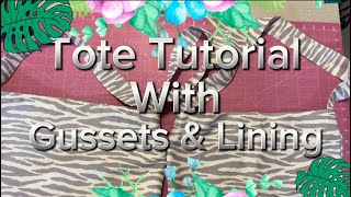 Tote Tutorial With Gussets and Lining [upl. by Mcgregor]