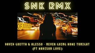 David Guetta amp Alesso  Never Going Home Tonight SNK RMX Mashup [upl. by Tichonn891]