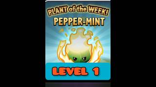 PEPPERMINT LEVEL 1  PLANT OF THE WEEK  PLANTS VS ZOMBIES [upl. by Svoboda]