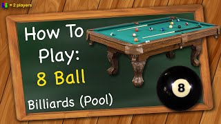 How to play 8 Ball Billiards  Pool [upl. by Ydnelg]