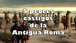 Los 5 PEORES CASTIGOS de la ANTIGUA ROMA [upl. by Placia]