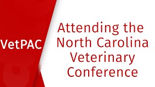 Attending the North Carolina Veterinary Conference with VetPAC [upl. by Sacksen]