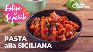 PASTA alla SICILIANA la RICETTA PERFETTA ESTIVA🤤🍅🍝🍆 [upl. by Etac]