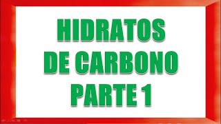 HIDRATOS DE CARBONO PARTE 1 [upl. by Eat]