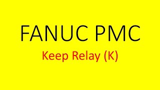 Fanuc PMC  Keep Relays K Parameter Explained in English [upl. by Aivil]