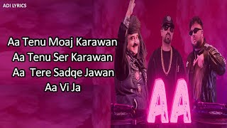 Aa Tenu Moaj Karawan Aa Tenu Ser Karawan LYRICS  Aa  Roach Killa  Arif Lohar  Deep Jandu [upl. by Ylerebmik]