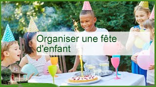 10 Astuces Infaillibles pour Organiser la Fête dAnniversaire Parfaite pour Votre Enfant [upl. by Frydman31]