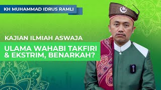 KH Idrus Ramli Ulama Wahabi Takfiri amp Ekstrim ⁉️ [upl. by Swerdna358]