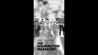 What Sparked The Wilmington Massacre [upl. by Jenifer]