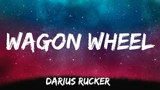 Wagon Wheel  Darius Rucker Lyrics [upl. by Cassaundra126]