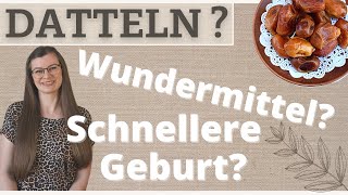 Wundermittel für eine leichte Geburt Datteln als Geburtsvorbereitung  StudienergebnisseAnwendung [upl. by Ddet]