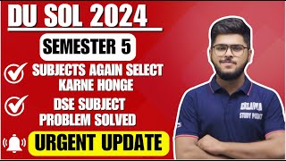 DU SOL semester 5 subject selection important update  DSE subject  sem 5 result  study material [upl. by Naldo]