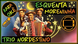 🎤 Esquenta moreninha  Trio Nordestino  Karaokê tv [upl. by Weintrob]