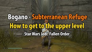 Bogano Subterranean Refuge  How to get to Upper Level  Star Wars Jedi Fallen Order [upl. by Jeremie]