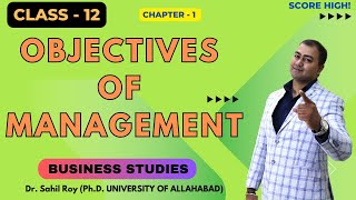 Management  Objectives of Management  Dr Sahil Roy [upl. by Vincenz]