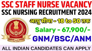 SSC STAFF NURSE VACANCY 2024💐SSC NURSING VACANCY💐 GNM BSC ANM NURSING VACANCYSTAFF NURSE VACANCY [upl. by Acenes999]