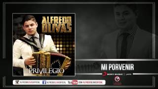 Alfredo Olivas  Mi Porvenir  Estudio 2015 [upl. by Celka926]