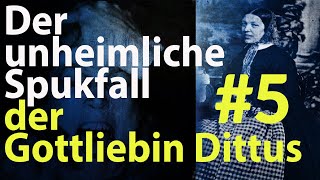 Der unheimliche Spukfall der Gottliebin Dittus  Teil 5 letzter Teil [upl. by Kciremed]