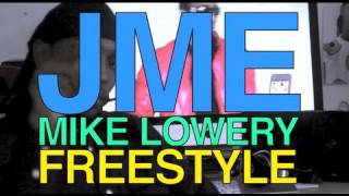 JME  MIKE LOWERY FREESTYLE [upl. by Dawes]