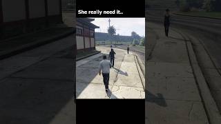 She Need It 💀 gta5 shorts gta5shorts [upl. by Nnaeirelav361]