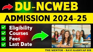 🔴DU NCWEB ADMISSION 202425  What is ncweb  ncweb college  eligibility  Fees  Delhi University [upl. by Eatnhoj]