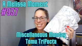 Miscellaneous Monday  Temu Trifecta  A Melissa Moment Episode 937 [upl. by Belak]