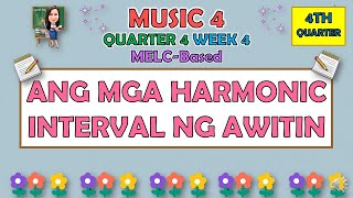 MUSIC 4  QUARTER 4 WEEK 4  ANG MGA HARMONIC INTERVAL NG AWITIN  MELCBASED [upl. by Ritter507]