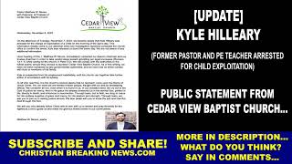 UPDATE Kyle Hilleary Former Pastor amp PE Teacher Arrested Statement from Cedar View Baptist Church [upl. by Ellehcen215]