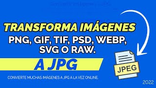 CONVERTIR imágenes a JPG  Transforma PNG GIF WEBP PSD RAW y más con iloveimg  Fácil y rápido [upl. by Tryck549]