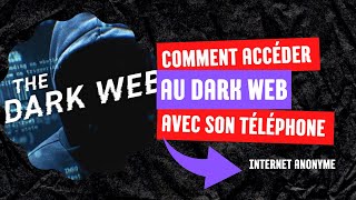 Comment accéder au Dark web avec son téléphone INTERNET CACHER ET ANONYME [upl. by Cedric]