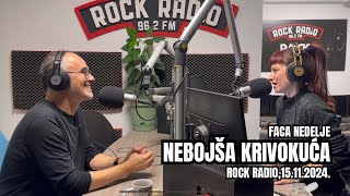 Faca nedelje NEBOJŠA KRIVOKUĆA Rock Radio 15112024 [upl. by Cello]