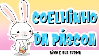 Música Infantil  Coelhinho da Páscoa  Nino e sua Turma [upl. by Nairret]