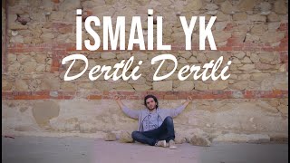 İsmail YK  Dertli Dertli [upl. by Faden]