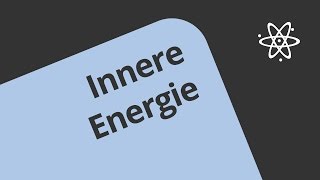 Was ist Innere Energie  Physik  Wärmelehre [upl. by Giff]