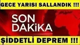 Sondakika Deprem Oldu GECE VAKTİ O İlimizde Şiddetli Deprem [upl. by Ahseniuq]