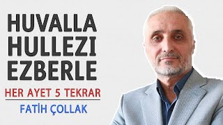 Huvallahullezi ezberle her ayet 5 tekrar Fatih Çollak [upl. by Medardas]