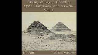 History Of Egypt Chaldæa Syria Babylonia and Assyria by Gaston Maspero Volume 1 Audio Book [upl. by Nos283]