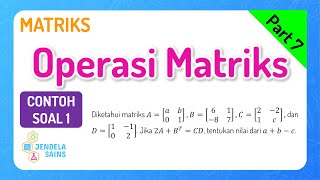 Matriks Matematika Kelas 11 • Part 7 Contoh Soal Penjumlahan Pengurangan amp Perkalian Matriks 1 [upl. by Kenay]