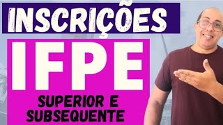 INSCRIÇÕES IFPE SUBSEQUENTE E SUPERIOR [upl. by Notniuqal]