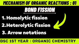 Mechanism Of Organic Reactions  Bond fission  Homolysis amp Heterolysis Bsc 1st year chemistry [upl. by Robena]