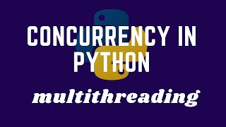 Concurrency In Python Basics  Part 1  Multithreading [upl. by Nilyak424]