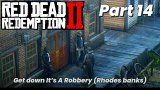 Red dead redemption 2 Bank Robbery Rhodes Part 13 [upl. by Akinom]