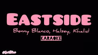 Eastside  Benny Blanco Halsey Khalid Karaoke  Lyrics [upl. by Keviv951]