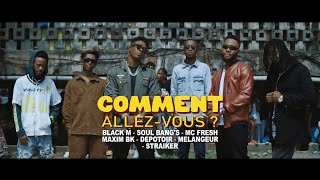 Black M ft Soul Bangs MC Fresh Maxim BK Depotoir Mélangeur Straiker  Comment allezvous [upl. by Afira]