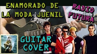 Enamorado de la moda juvenil  Radio futura  Versión guitarra eléctrica [upl. by Auqinahs138]