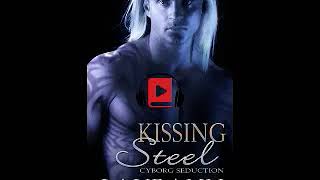 Audiolivro 02 Beijando Steel Serie Seducao Cyborg Volume 2 Laurann Dohner [upl. by Erdrich]