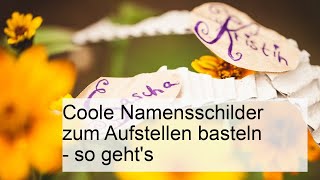 Coole Namensschilder zum Aufstellen basteln  so gehts [upl. by Naeerb813]